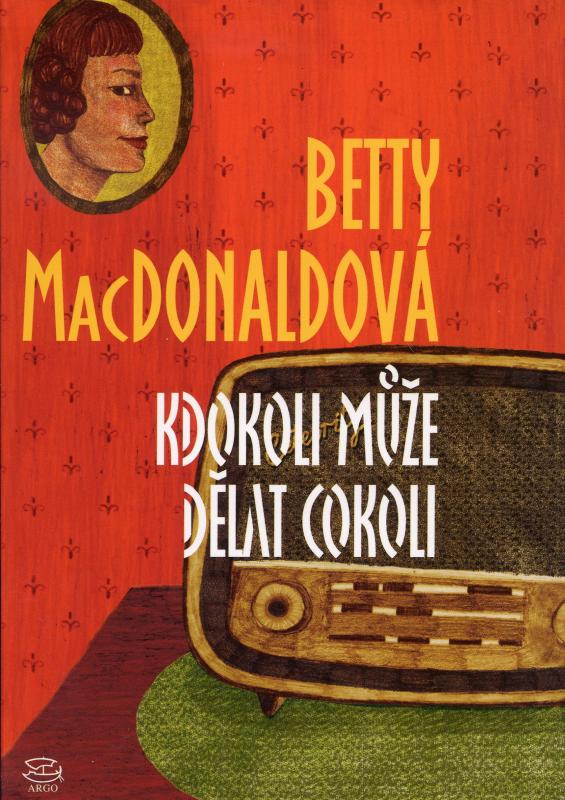 Kniha: Kdokoli může dělat cokoli - Betty MacDonaldová