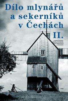 Kniha: Dílo mlynářů a sekerníků v Čechách II. - Luděk Štěpán