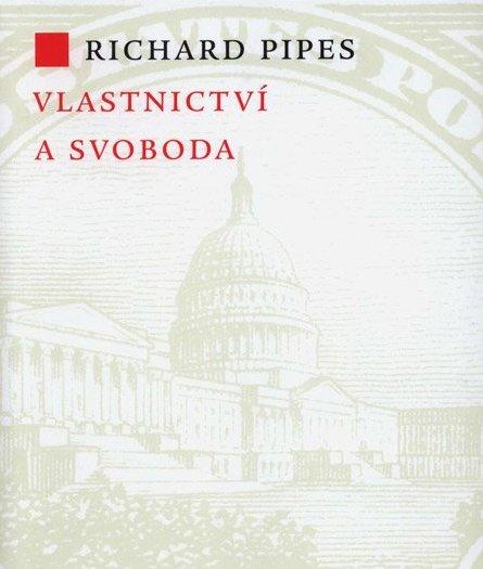 Kniha: Vlastnictví a svoboda - Richard Pipes