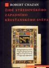 Kniha: Židé středověkého západního křesťanského světa 1000–1500 - Robert Chazan