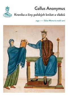 Kniha: Kronika a činy polských knížat a vládců - Gall Anonym