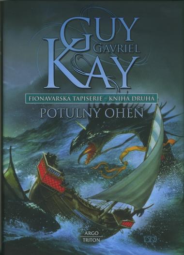 Kniha: Potulný oheň - Fionavarská tapiserie 2. - Gavriel Kay Guy