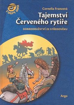 Kniha: Tajemství Červeného rytíře - Cornelia Franzová; Peter Knorr