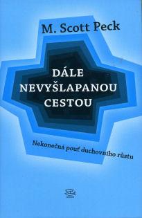 Kniha: Dále nevyšlapanou cestou - M. Scott Peck