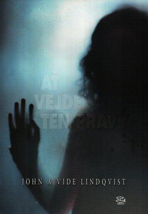 Kniha: Ať vejde ten pravý - John A. Lindqvist