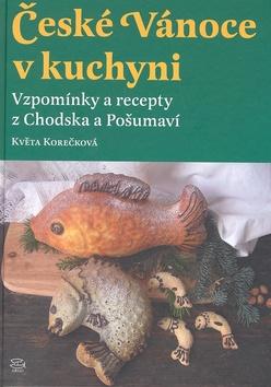 Kniha: České Vánoce v kuchyni - Květa Korečková