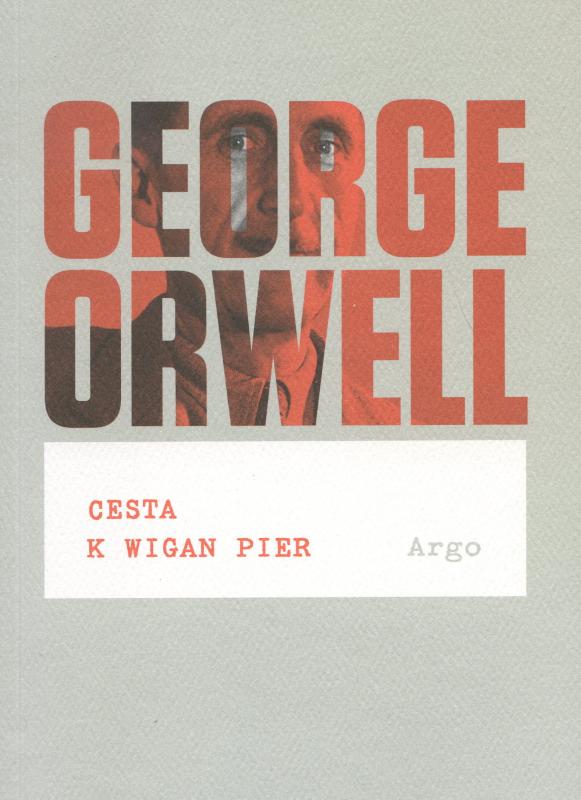 Kniha: Cesta k Wigan Pier - George Orwell