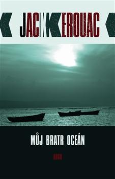 Kniha: Můj bratr oceán - Jack Kerouac