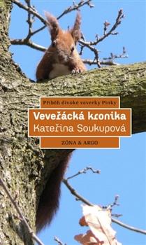 Kniha: Veveřácká kronika - Kateřina Soukupová
