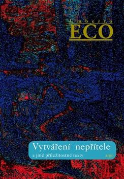 Kniha: Vytváření nepřítele - Umberto Eco