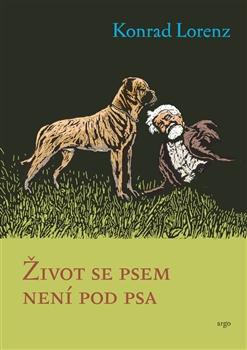 Kniha: Život se psem není pod psa - Konrad Lorenz