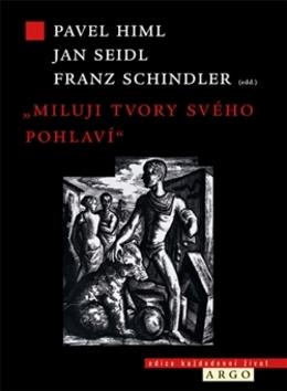 Kniha: Miluji tvory svého pohlaví - Pavel Himl; Jan Seidl; Franz Schindler