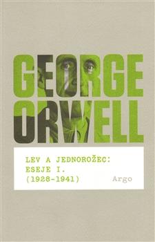 Kniha: Lev a jednorožec : Eseje I. (1928–1941) - George Orwell