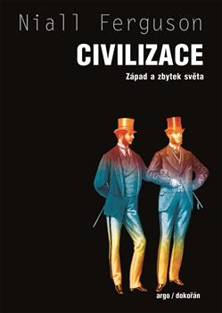 Kniha: Civilizace - Západ a zbytek světa - Niall Ferguson