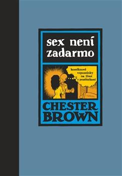 Kniha: Sex není zadarmo - Chester Brown