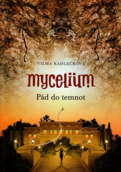 Kniha: Mycelium III : Pád do temnot - Vilma Kadlečková