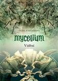 Kniha: Mycelium IV : Vidění - Vilma Kadlečková