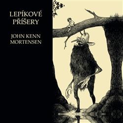 Kniha: Lepíkové příšery - John Kenn Mortensen