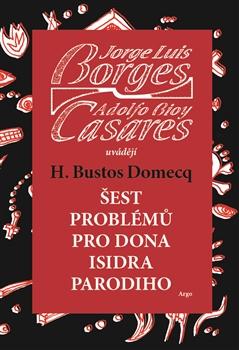 Kniha: Šest problémů pro dona Isidra Parodiho - Jorge Luis Borges