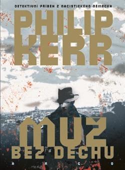 Kniha: Muž bez dechu - Philip Kerr