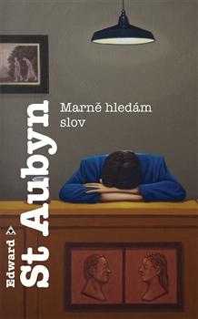 Kniha: Marně hledám slov - Edward St Aubyn