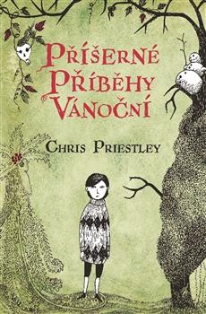Kniha: Příšerné příběhy vánoční - Chris Priestley