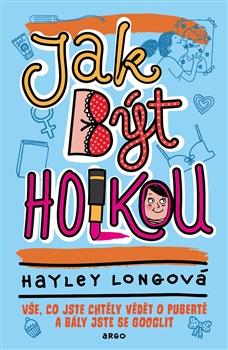 Kniha: Jak být holkou - Hayley Longová