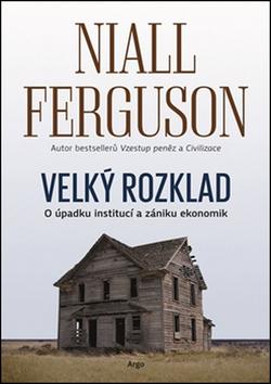 Kniha: Velký rozklad - Niall Ferguson