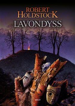 Kniha: Lavondyss - Robert Holdstock