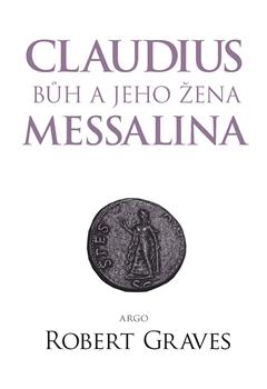 Kniha: Claudius bůh a jeho manželka Messalina - Robert Graves