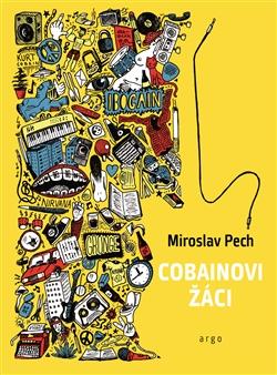 Kniha: Cobainovi žáci - Miroslav Pech