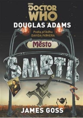 Kniha: Doctor Who: Město smrti - Douglas Adams