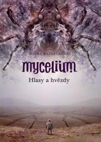 Mycelium V: Hlasy a hvězdy