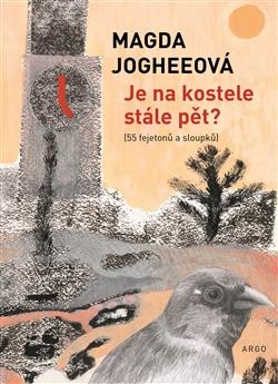 Kniha: Je na kostele stále pět? - Magda Jogheeová