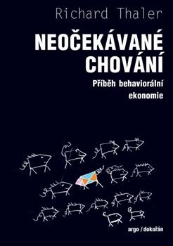 Kniha: Neočekávané chování - Podivuhodný příběh behaviorální ekonomie - Richard Thaler