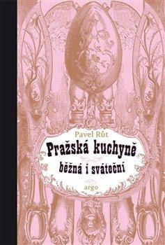 Kniha: Pražská kuchyně běžná i sváteční - Růt, Pavel