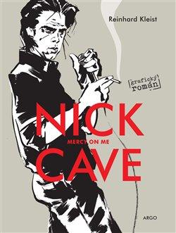 Kniha: Nick Cave, Mercy On Me - Kleist, Reinhard