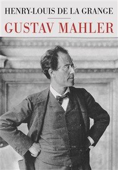 Kniha: Gustav Mahler - de La Grange , Henry-Louis