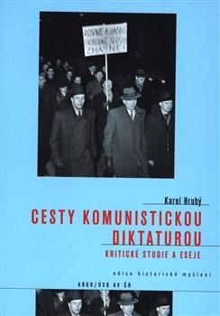 Kniha: Cesty komunistickou diktaturou - Hrubý, Karel