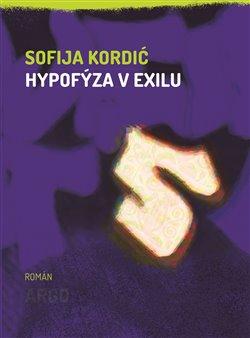 Kniha: Hypofýza v exilu - Kordić , Sofija