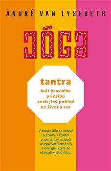 Kniha: Tantra: kult ženského principu aneb jiný pohled na život a sex - Van Lysebeth, André