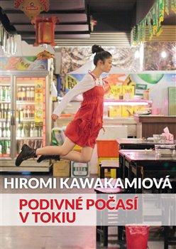 Kniha: Podivné počasí v Tokiu - Kawakamiová, Hiromi