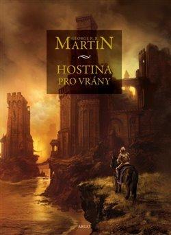 Kniha: Hostina pro vrány - Martin, George R.R.