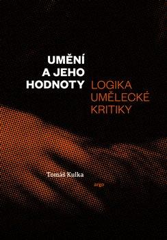 Kniha: Umění a jeho hodnoty - Kulka, Tomáš