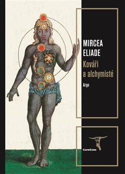 Kniha: Kováři a alchymisté - Eliade, Mircea