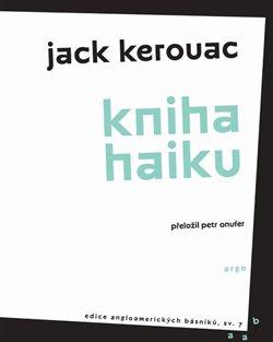 Kniha: Kniha haiku - Kerouac, Jack