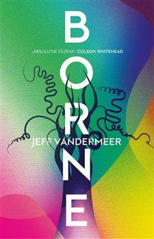 Kniha: Borne - VanderMeer, Jeff