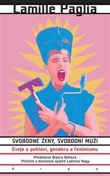 Kniha: Svobodné ženy, svobodní muži - Camille Paglia