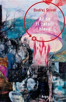 Kniha: Až se ti zatočí hlava - Štindl, Ondřej