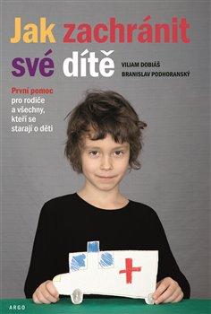 Kniha: Jak zachránit své dítě - Viliam Dobiáš